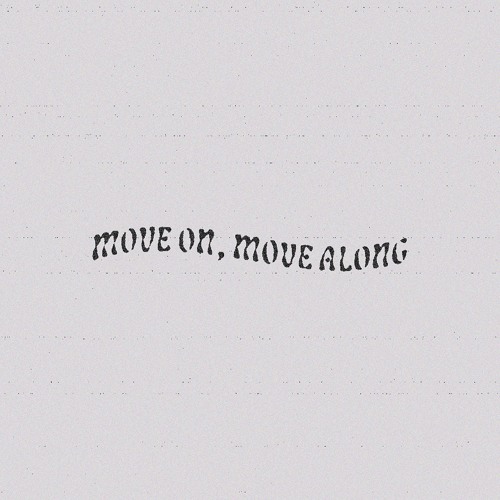 Move On, Move Along feat. Kyros Dailey