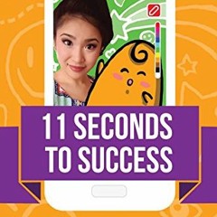 📄 [View] EPUB KINDLE PDF EBOOK 11 Seconds to Success: The Queen of Snapchat on Living Your Dreams