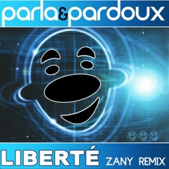Liberté - Zany Radio Remix - Parla & Pardoux