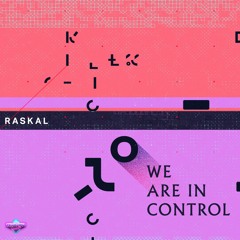 Raskal - We Are In Control