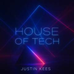 Justin Kees - House of Tech