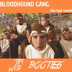 Bloodhound Gang - The Bad Touch (Tim Wild Bootleg)