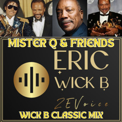 ERIC WICK B - MISTER Q & FRIENDS - GF MIX 202411