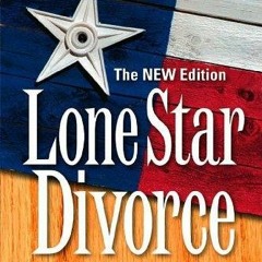 Kindle online PDF Lone Star Divorce The NEW Edition unlimited