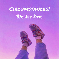 Circumstances!