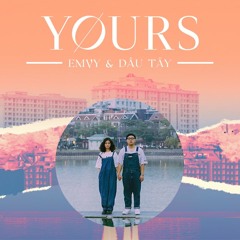 Yours - Dâu Tây &  EMVY