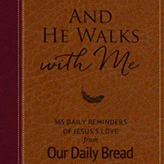 [Free] EPUB 📝 And He Walks with Me: 365 Daily Reminders of Jesus's Love from Our Dai