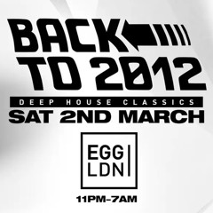 #BackTo2012 #DeepHouseClassics LIVE SETS 02/03/24 @ Egg