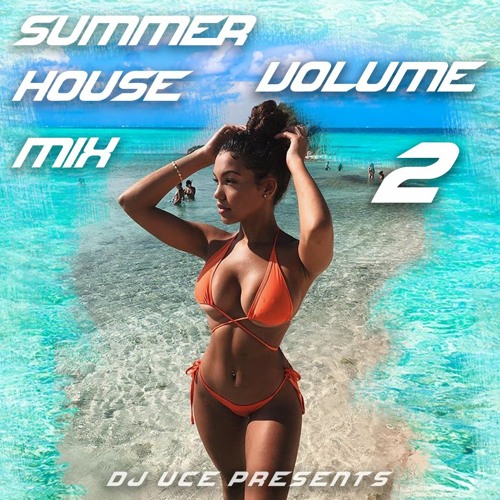 SUMMER HOUSE MIX VOLUME 2 DJ UCE