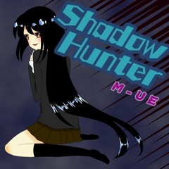 M-UE - Shadow Hunter