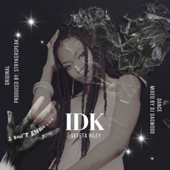 IDK (Dance Mix) [feat. DJ Dagwood]