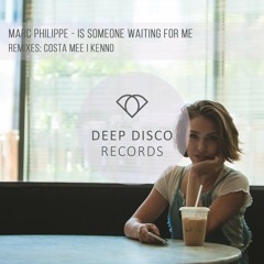 Marc Philippe - Is Someone Waiting For Me (Kenno Remix)