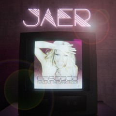 Cascada - Evacuate the Dancefloor (JAER Bootleg)