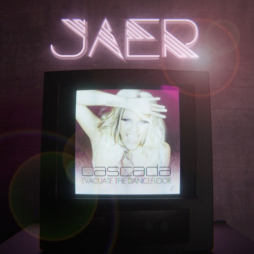 Cascada - Evacuate the Dancefloor (JAER Bootleg)
