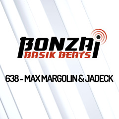 Bonzai Basik Beats #638 (Radioshow 25 November - Week 47 - mixed by Max Margolin & Jadeck)