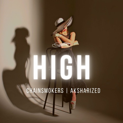 Stream The Chainsmokers High aksharized remix by aksharized Listen online for free on