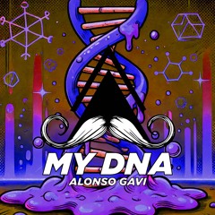 Alonso Gavi - My DNA (Original Mix)[MUSTACHE CREW RECORDS]