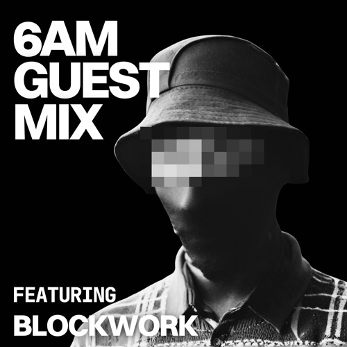 Guest Mix: Blockwork