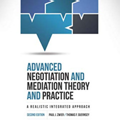 Read EBOOK 📩 Advanced Negotiation and Mediation, Theory and Practice: A Realistic In