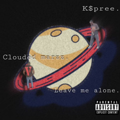 Leave me Alone ft K$pree