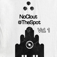 NoClout @ TheSpot Podcast, Vol.1 - Gisza, BlueShyGuy, Sam, LMG, tugarin zmej, rawG