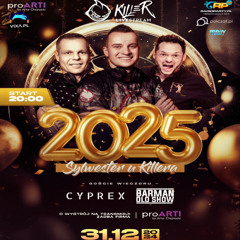 Dj Killer & Dj Cyprex Live Mix - SYLWESTER 2024-25 [HQ] [LIVE UP] (31.12.2024) up by PRAWY