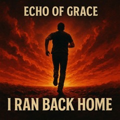 I Ran Back Home