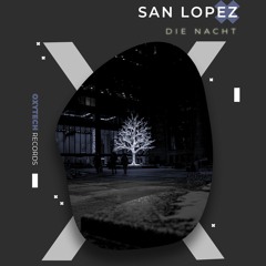 San Lopez - Die Nacht (Original Mix)