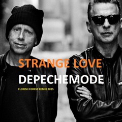 Depeche Mode - Strange Love (Florish Forest Strange Remix 2025)