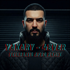 YAKARY - 4EVER (FEIER & EIS Afro Remix)