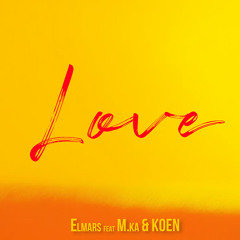 Love (feat. Koen & M.Ka)