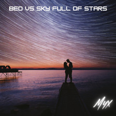 BED vs Sky Full Of Stars | Joel Corry & David Guetta vs Coldplay (2024 Myx Edit)
