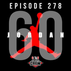Concert Crew Podcast - Episode 278: Jordan 60