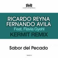 Fernando Avila, Ricardo Reyna Feat Flavia Gyehl - Sabor Del Pecado (Kermit Remix)
