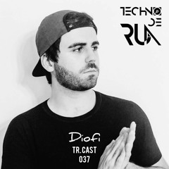 TR Cast 037 - Diofi