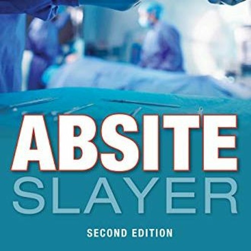 VIEW [PDF EBOOK EPUB KINDLE] ABSITE Slayer, 2nd Edition by  Dale A. Dangleben,James L