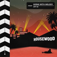 Jeff Sá - Going With Melody @ ( Housewood )