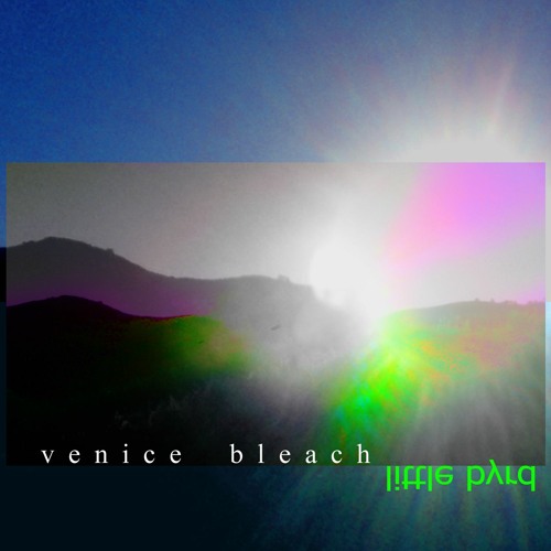 Venice Bleach { instrumental } - little byrd