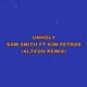 on UNHOLY - SAM SMITH ft KIM PETRAS (ALTÉGO REMIX)