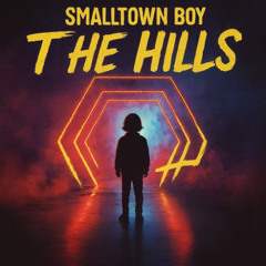 Smalltown Boy in The Hills (Don Diablo & The Weeknd Bootleg)