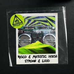 Rasco & Majestic Noise - Strong & Loud (Original Mix) [Elektroshok Records]