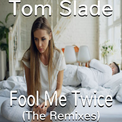 Tom Slade - Fool Me Twice (Village Club Mix)