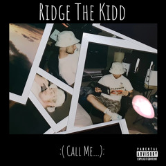 Ridge The Kidd - Call Me (Prod.by Census)