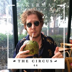 Bakermat presents The Circus #046