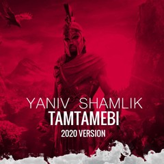 Yaniv Shamlik - Tamtamebi (2020 Version)