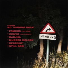 No Turning Back (EP) Chinna | Still Desi | Redbone | Murder Melody | Ranjha | Convo | Famous