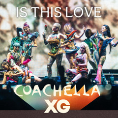XG - IS THIS LOVE (Coachella 2025 Edit)