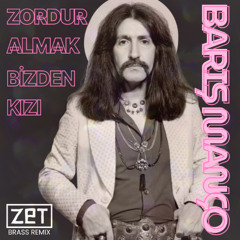Barış Manço - Zordur Almak Bizden Kızı (Zet Brass'Remix)