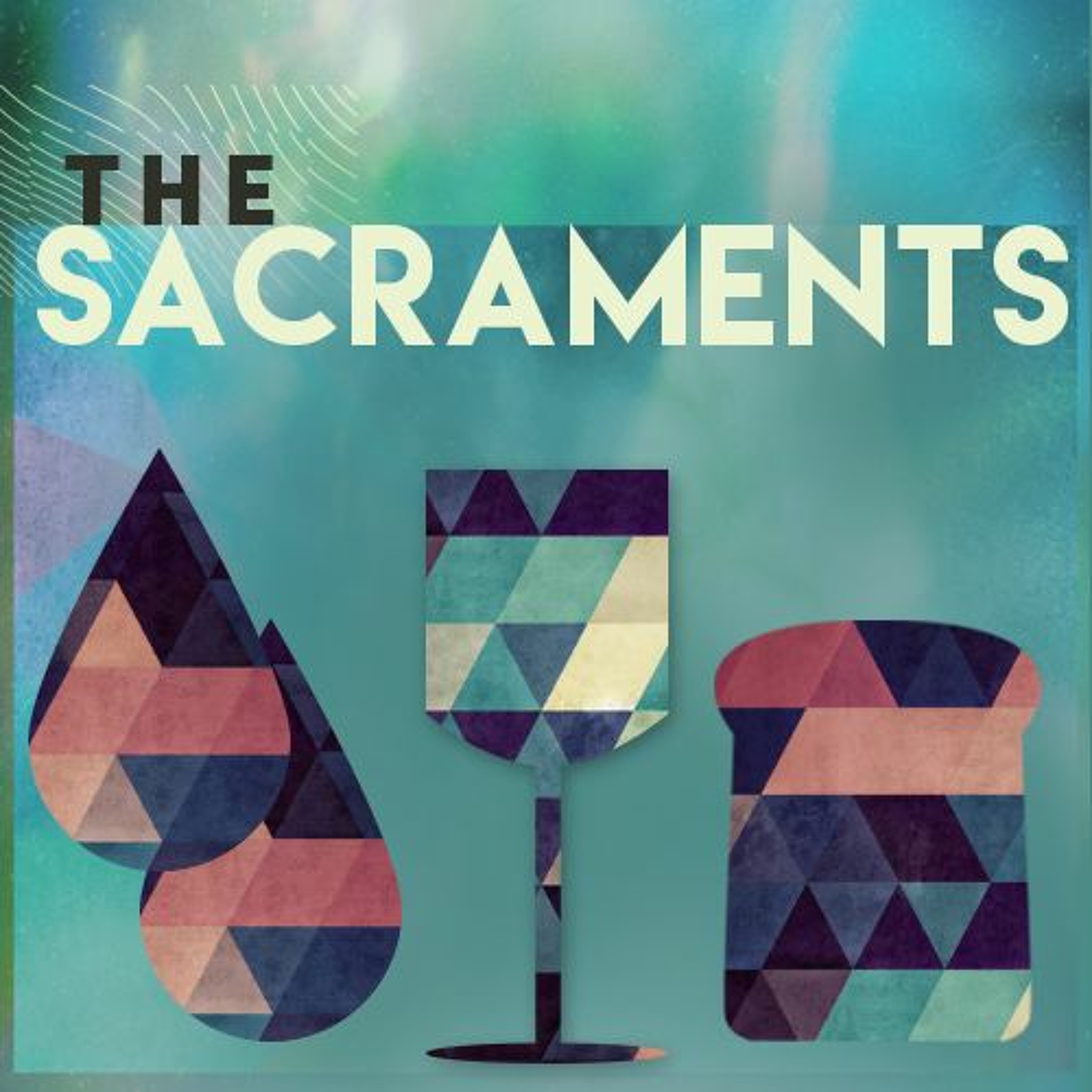 Introduction to The Sacraments // 12.28.2014 // Romans 4:1-12 episode artwork