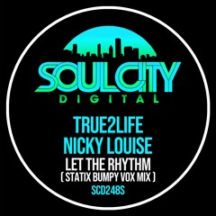 True2Life & Nicky Louise - Let The Rhythm (Statix Bumpy Vox Mix)